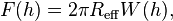 F(h)=2\pi R_{{{\rm {eff}}}}W(h),