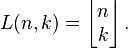 L(n,k)=\left\lfloor {\begin{matrix}n\\k\end{matrix}}\right\rfloor .