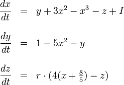 {\begin{array}{rcl}{\dfrac  {dx}{dt}}&=&y+3x^{2}-x^{3}-z+I\\\\{\dfrac  {dy}{dt}}&=&1-5x^{2}-y\\\\{\dfrac  {dz}{dt}}&=&r\cdot (4(x+{\tfrac  {8}{5}})-z)\end{array}}