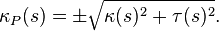 \kappa _{P}(s)=\pm {\sqrt  {\kappa (s)^{2}+\tau (s)^{2}}}.