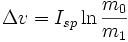 \Delta v=I_{{sp}}\ln {\frac  {m_{0}}{m_{1}}}