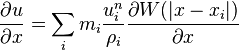 {\partial u \over \partial x}=\sum _{i}m_{i}{\frac  {u_{i}^{n}}{\rho _{i}}}{\partial W(|x-x_{i}|) \over \partial x}