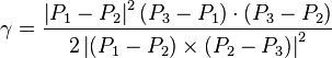 \gamma ={\frac  {\left|P_{1}-P_{2}\right|^{2}\left(P_{3}-P_{1}\right)\cdot \left(P_{3}-P_{2}\right)}{2\left|\left(P_{1}-P_{2}\right)\times \left(P_{2}-P_{3}\right)\right|^{2}}}