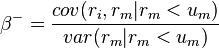 \beta ^{-}={\frac  {cov(r_{i},r_{m}|r_{m}<u_{m})}{var(r_{m}|r_{m}<u_{m})}}