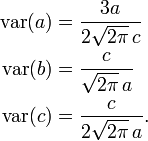 {\begin{aligned}{\text{var}}(a)&={\frac  {3a}{2{\sqrt  {2\pi }}\,c}}\\{\text{var}}(b)&={\frac  {c}{{\sqrt  {2\pi }}\,a}}\\{\text{var}}(c)&={\frac  {c}{2{\sqrt  {2\pi }}\,a}}.\end{aligned}}\ 