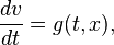 {dv \over dt}=g(t,x),