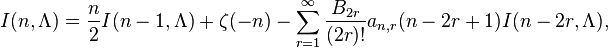 I(n,\Lambda )={\frac  {n}{2}}I(n-1,\Lambda )+\zeta (-n)-\sum _{{r=1}}^{{\infty }}{\frac  {B_{{2r}}}{(2r)!}}a_{{n,r}}(n-2r+1)I(n-2r,\Lambda ),