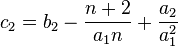 c_{2}=b_{2}-{\frac  {n+2}{a_{{1}}n}}+{\frac  {a_{2}}{a_{{1}}^{{2}}}}