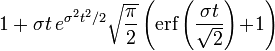 1+\sigma t\,e^{{\sigma ^{2}t^{2}/2}}{\sqrt  {{\frac  {\pi }{2}}}}\left({\textrm  {erf}}\left({\frac  {\sigma t}{{\sqrt  {2}}}}\right)\!+\!1\right)