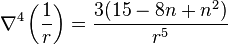 \nabla ^{4}\left({1 \over r}\right)={3(15-8n+n^{2}) \over r^{5}}