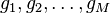 g_{1},g_{2},\ldots ,g_{M}