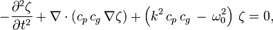 -{\frac  {\partial ^{2}\zeta }{\partial {t^{2}}}}+\nabla \cdot \left(c_{p}\,c_{g}\,\nabla \zeta \right)+\left(k^{2}\,c_{p}\,c_{g}\,-\,\omega _{0}^{2}\right)\,\zeta =0,