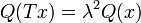 Q(Tx)=\lambda ^{2}Q(x)