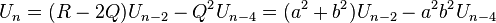 U_{n}=(R-2Q)U_{{n-2}}-Q^{2}U_{{n-4}}=(a^{2}+b^{2})U_{{n-2}}-a^{2}b^{2}U_{{n-4}}