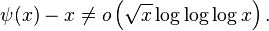 \psi (x)-x\neq o\left({\sqrt  {x}}\log \log \log x\right).