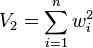 V_{2}=\sum _{{i=1}}^{n}{w_{i}^{2}}