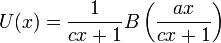 U(x)={\frac  {1}{cx+1}}B\left({\frac  {ax}{cx+1}}\right)