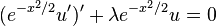 (e^{{-x^{2}/2}}u')'+\lambda e^{{-x^{2}/2}}u=0