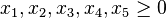 x_{1},x_{2},x_{3},x_{4},x_{5}\geq 0