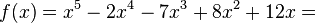 f(x)=x^{5}-2x^{4}-7x^{3}+8x^{2}+12x=