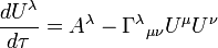 {\frac  {dU^{\lambda }}{d\tau }}=A^{\lambda }-\Gamma ^{\lambda }{}_{{\mu \nu }}U^{\mu }U^{\nu }