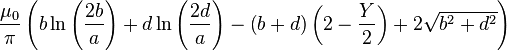 {\frac  {\mu _{0}}{\pi }}\left(b\ln \left({\frac  {2b}{a}}\right)+d\ln \left({\frac  {2d}{a}}\right)-\left(b+d\right)\left(2-{\frac  {Y}{2}}\right)+2{\sqrt  {b^{2}+d^{2}}}\right)