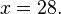 x=28.\,