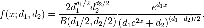 f(x;d_{1},d_{2})={\frac  {2d_{1}^{{d_{1}/2}}d_{2}^{{d_{2}/2}}}{B(d_{1}/2,d_{2}/2)}}{\frac  {e^{{d_{1}x}}}{\left(d_{1}e^{{2x}}+d_{2}\right)^{{(d_{1}+d_{2})/2}}}},