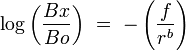 \log {\left({Bx \over Bo}\right)}\ =\ -\left({f \over r^{b}}\right)