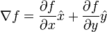 \nabla f={\frac  {\partial f}{\partial x}}{\hat  x}+{\frac  {\partial f}{\partial y}}{\hat  y}