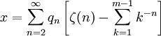 x=\sum _{{n=2}}^{\infty }q_{n}\left[\zeta (n)-\sum _{{k=1}}^{{m-1}}k^{{-n}}\right]