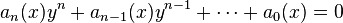 a_{n}(x)y^{n}+a_{{n-1}}(x)y^{{n-1}}+\cdots +a_{0}(x)=0\,