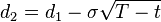 d_{2}=d_{1}-\sigma {\sqrt  {T-t}}