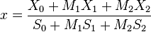 x={\frac  {X_{0}+M_{1}X_{1}+M_{2}X_{2}}{S_{0}+M_{1}S_{1}+M_{2}S_{2}}}