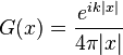 G(x)={\frac  {e^{{ik|x|}}}{4\pi |x|}}