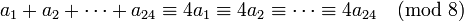 a_{1}+a_{2}+\cdots +a_{{24}}\equiv 4a_{1}\equiv 4a_{2}\equiv \cdots \equiv 4a_{{24}}{\pmod  {8}}