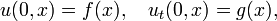 u(0,x)=f(x),\quad u_{t}(0,x)=g(x),\,