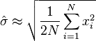 {\hat  {\sigma }}\approx \!\,{\sqrt  {{\frac  {1}{2N}}\sum _{{i=1}}^{N}x_{i}^{2}}}