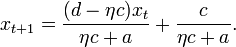 x_{{t+1}}={\frac  {(d-\eta c)x_{t}}{\eta c+a}}+{\frac  {c}{\eta c+a}}.