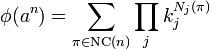 \phi (a^{n})=\sum _{{\pi \in {\text{NC}}(n)}}\prod _{{j}}k_{j}^{{N_{j}(\pi )}}