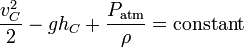 {v_{C}^{2} \over 2}-gh_{C}+{P_{{\mathrm  {atm}}} \over \rho }={\mathrm  {constant}}