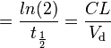 ={\frac  {ln(2)}{t_{{\frac  {1}{2}}}}}={\frac  {CL}{V_{{\text{d}}}}}