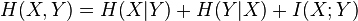 H(X,Y)=H(X|Y)+H(Y|X)+I(X;Y)