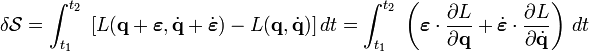 \delta {\mathcal  {S}}=\int _{{t_{1}}}^{{t_{2}}}\;\left[L({\mathbf  {q}}+{\boldsymbol  \varepsilon },{\dot  {{\mathbf  {q}}}}+{\dot  {{\boldsymbol  {\varepsilon }}}})-L({\mathbf  {q}},{\dot  {{\mathbf  {q}}}})\right]dt=\int _{{t_{1}}}^{{t_{2}}}\;\left({\boldsymbol  \varepsilon }\cdot {\frac  {\partial L}{\partial {\mathbf  {q}}}}+{\dot  {{\boldsymbol  {\varepsilon }}}}\cdot {\frac  {\partial L}{\partial {\dot  {{\mathbf  {q}}}}}}\right)\,dt