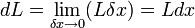 dL=\lim _{{\delta x\to 0}}(L\delta x)=Ldx