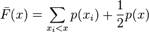 {\bar  F}(x)=\sum _{{x_{i}<x}}p(x_{i})+{\frac  12}p(x)