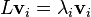 L{\mathbf  {v}}_{i}=\lambda _{i}{\mathbf  {v}}_{i}