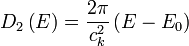 D_{2}\left(E\right)={\frac  {2\pi }{c_{k}^{2}}}\left(E-E_{0}\right)