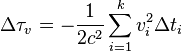 \Delta \tau _{v}=-{\frac  {1}{2c^{2}}}\sum _{{i=1}}^{{k}}v_{i}^{2}\Delta t_{i}