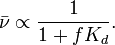 {\bar  {\nu }}\propto {\frac  {1}{1+fK_{d}}}.